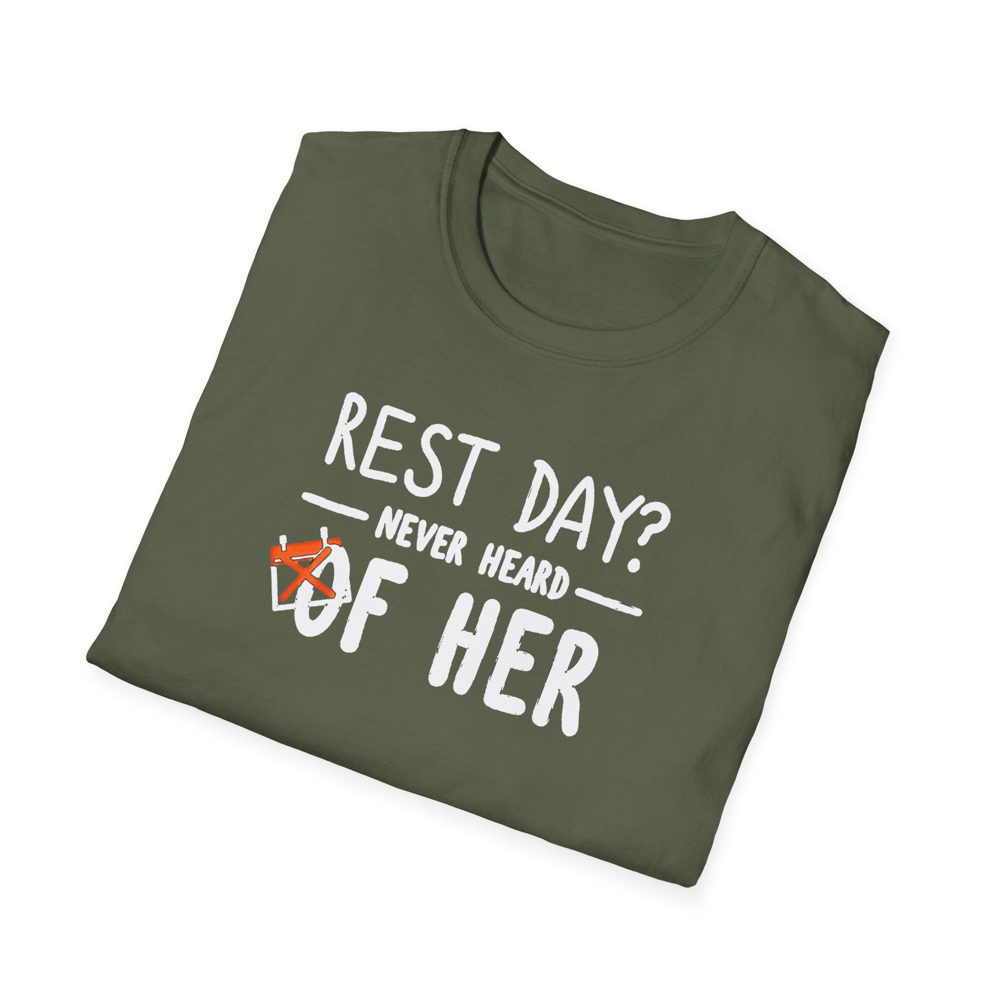 Rest Day? Never Heard of Her T-Shirt