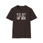 Rest Day? Never Heard of Her T-Shirt