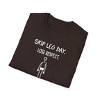 Skip Leg Day, Lose Respect – Minimalist Sketch T-Shirt