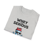 Whey Too Serious – Cartoon Shaker Edition T-Shirt