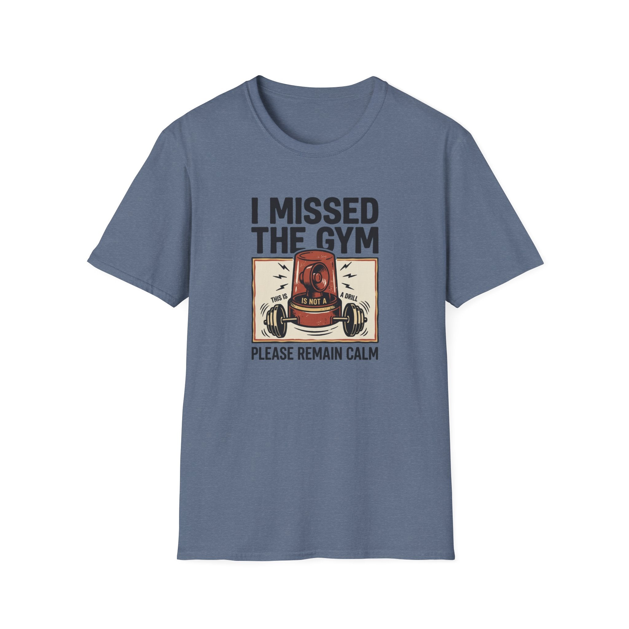 Missed the gym - Remain calm T-Shirt