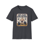 Sorry, Busy being superior T-Shirt