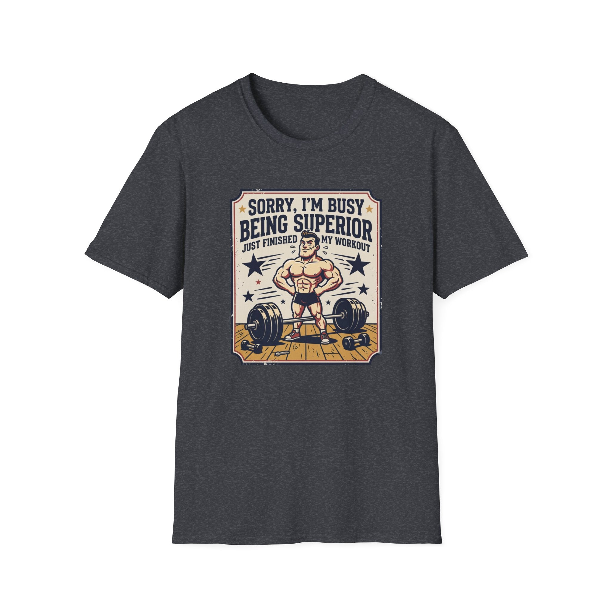 Sorry, Busy being superior T-Shirt