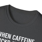 When Caffeine Kicks In – Brain Upgrade Sequence T-Shirt