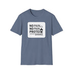 No Pain No Protein Shake Tshirt T-Shirt