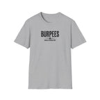 Burpees Build Character (Warning Edition) T-Shirt