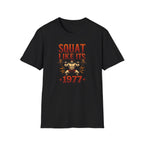 Squat Like It’s 1977 T-Shirt