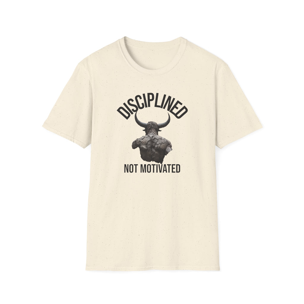 Disciplined not Motivated T-Shirt