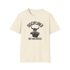 Disciplined not Motivated T-Shirt