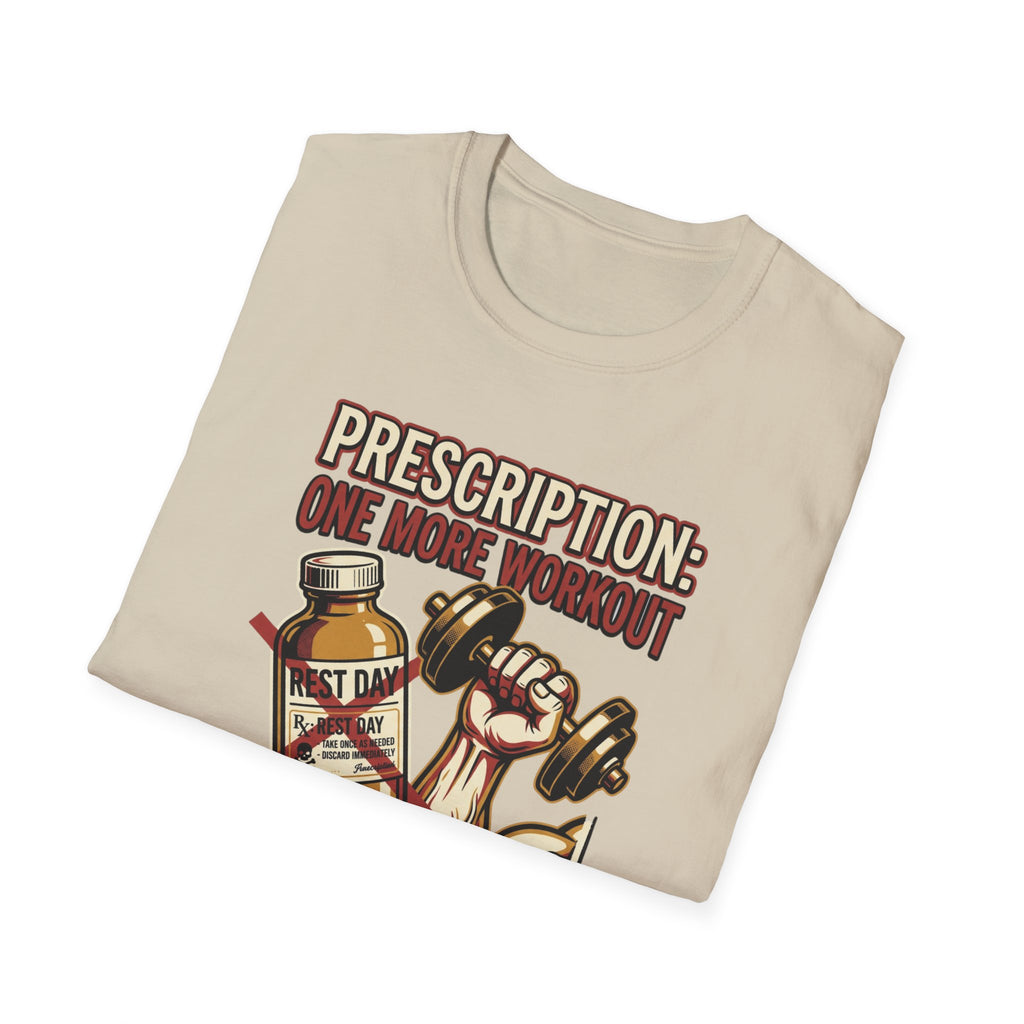 Prescription - One more workout T-Shirt