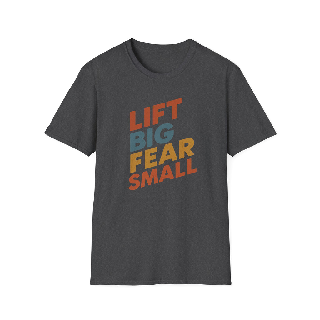 Lift Big, Fear Small – Retro Grit Edition T-Shirt