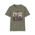 I just solved nothing for 90 minutes T-Shirt