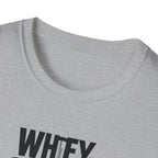 Whey Too Serious T-Shirt