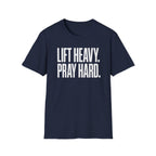 Lift Heavy. Pray Hard. – Bold Faith & Strength Tshirt