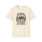 Plan B - Workout isn't cancelled T-Shirt