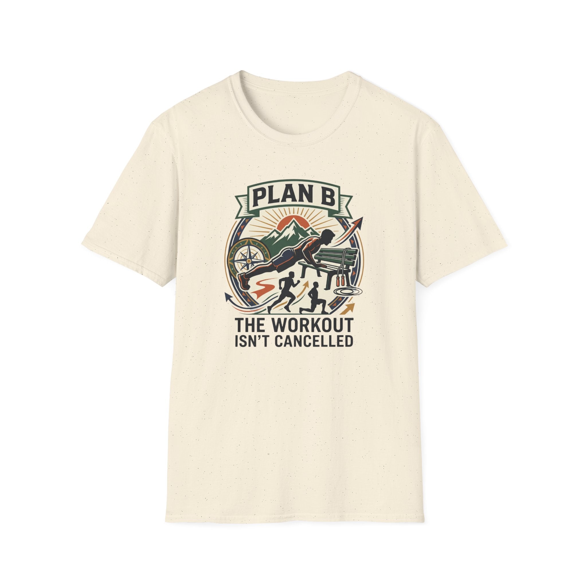 Plan B - Workout isn't cancelled T-Shirt