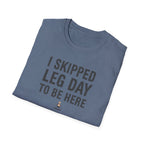 I Skipped Leg Day to Be Here – Stick Figure Edition T-Shirt