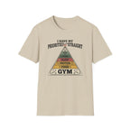 I have my priorities straight - Gym T-Shirt
