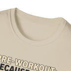 Pre Workout - Because sleep is overrated T-Shirt