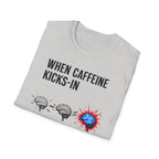 When Caffeine Kicks In – Brainstorm Mode Engaged T-Shirt