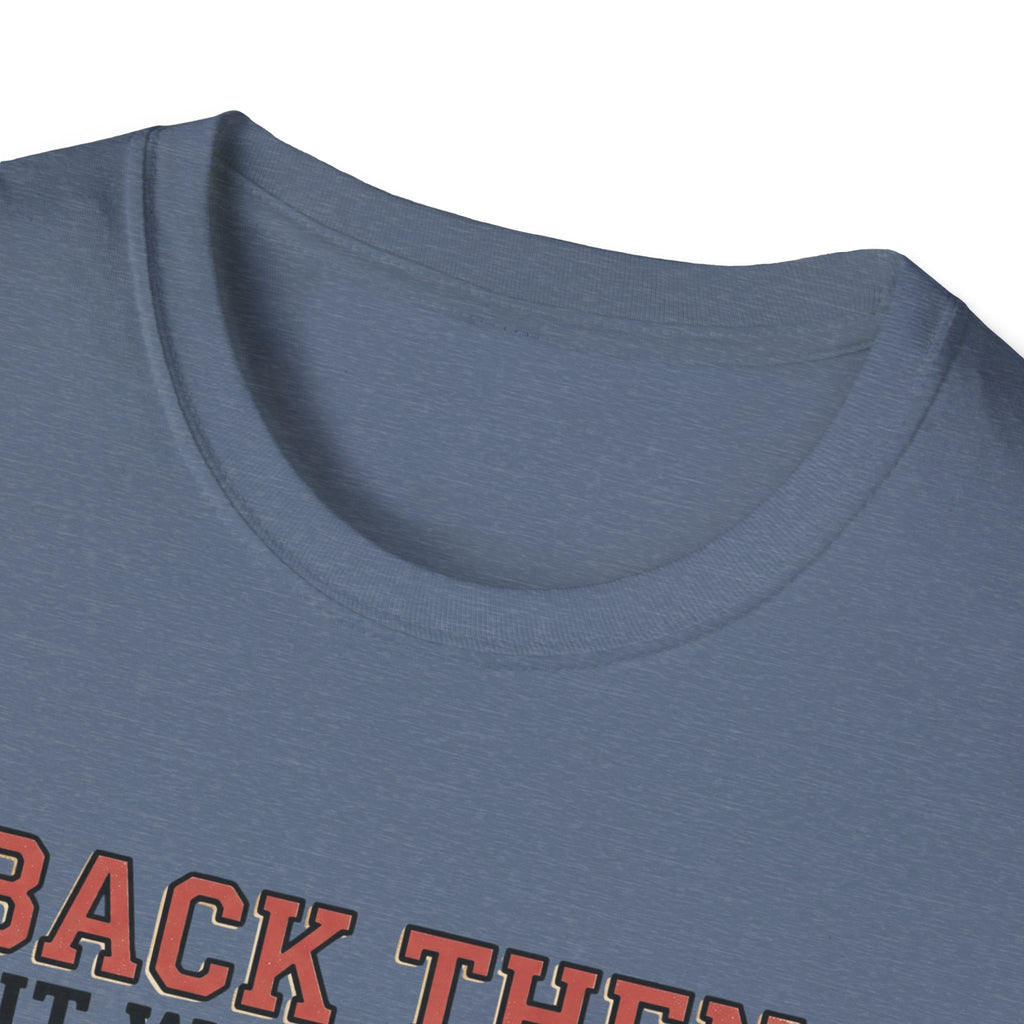 Back then, it was just a workout T-Shirt