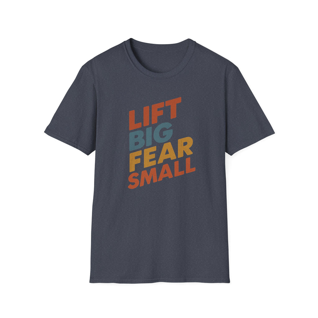 Lift Big, Fear Small – Retro Grit Edition T-Shirt