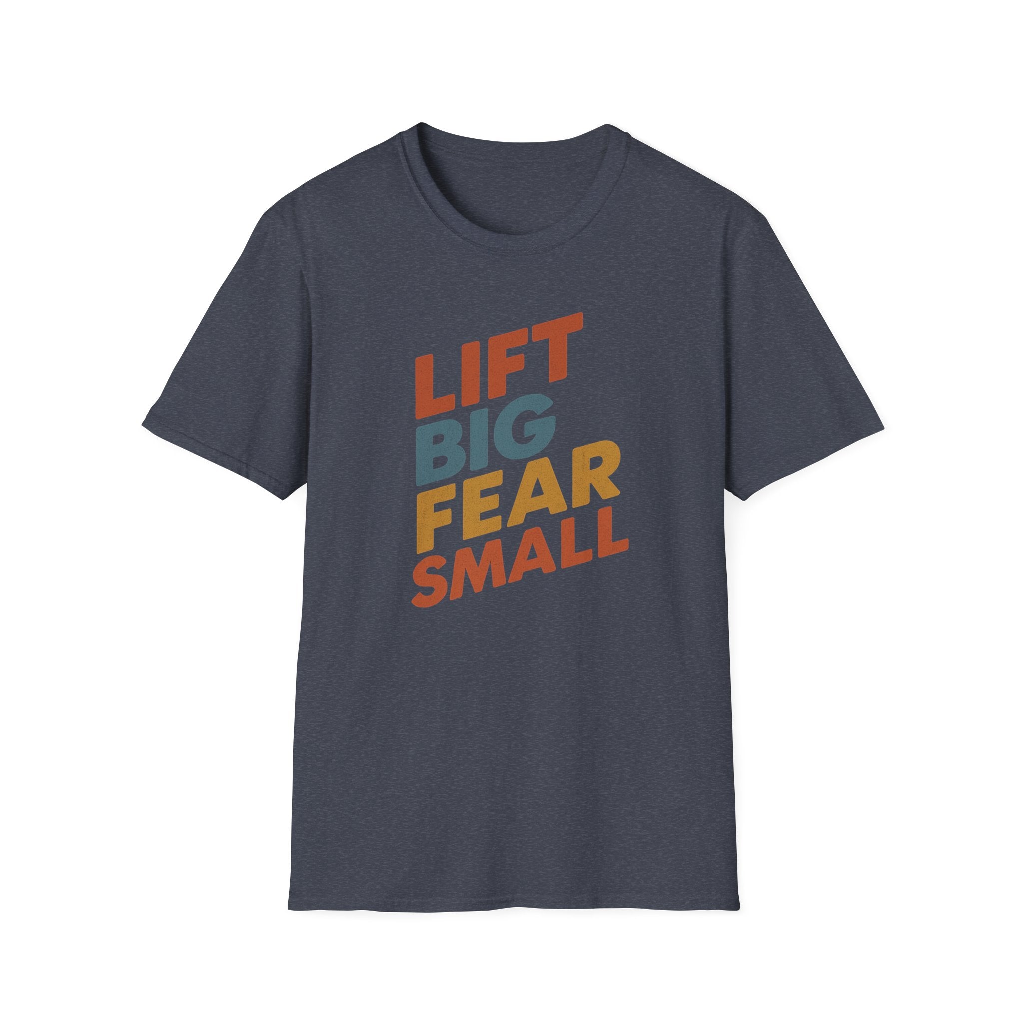 Lift Big, Fear Small – Retro Grit Edition T-Shirt