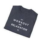 Workout = Relaxation T-Shirt