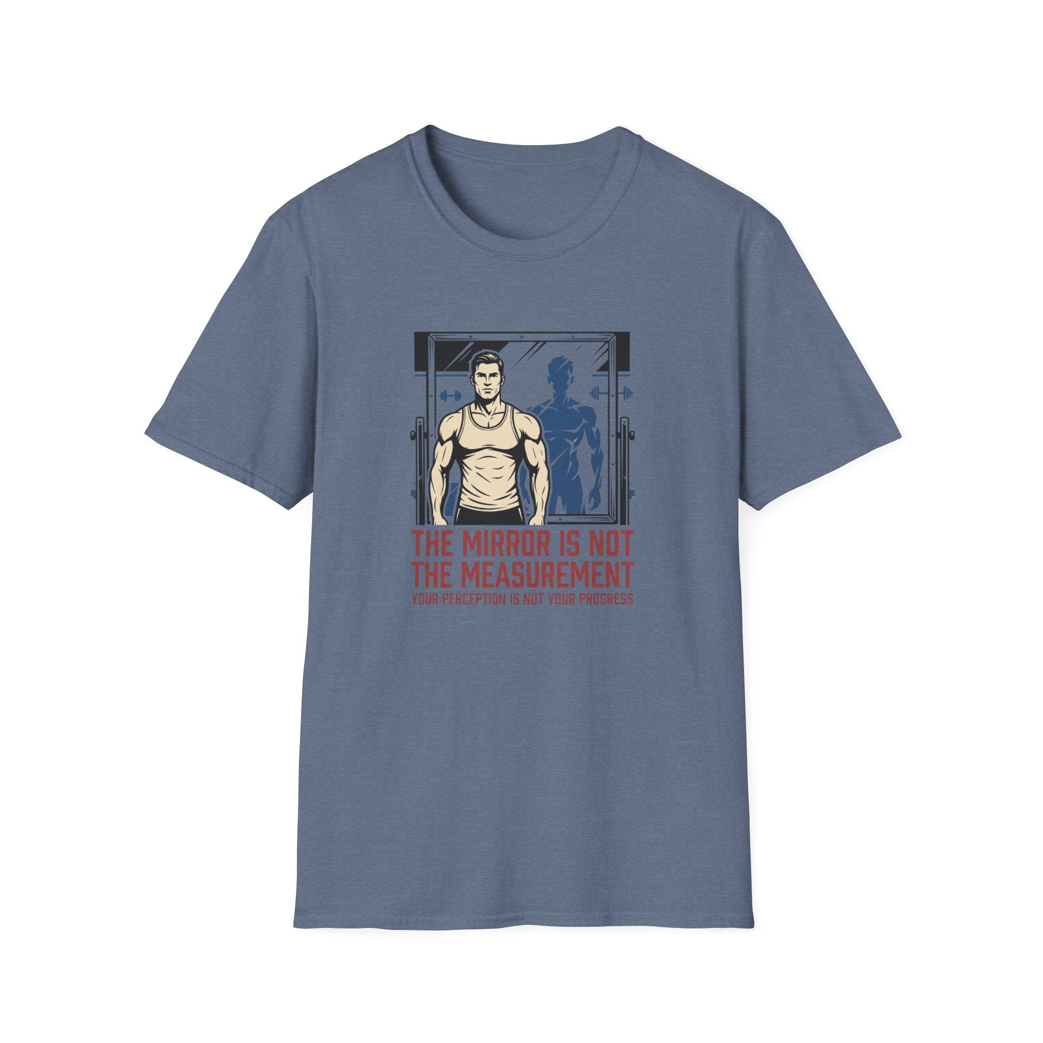 Mirror is not the measurement T-Shirt