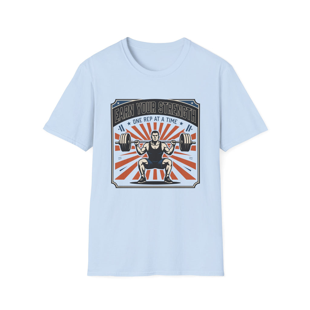 Earn your strength, one rep at a time T-Shirt