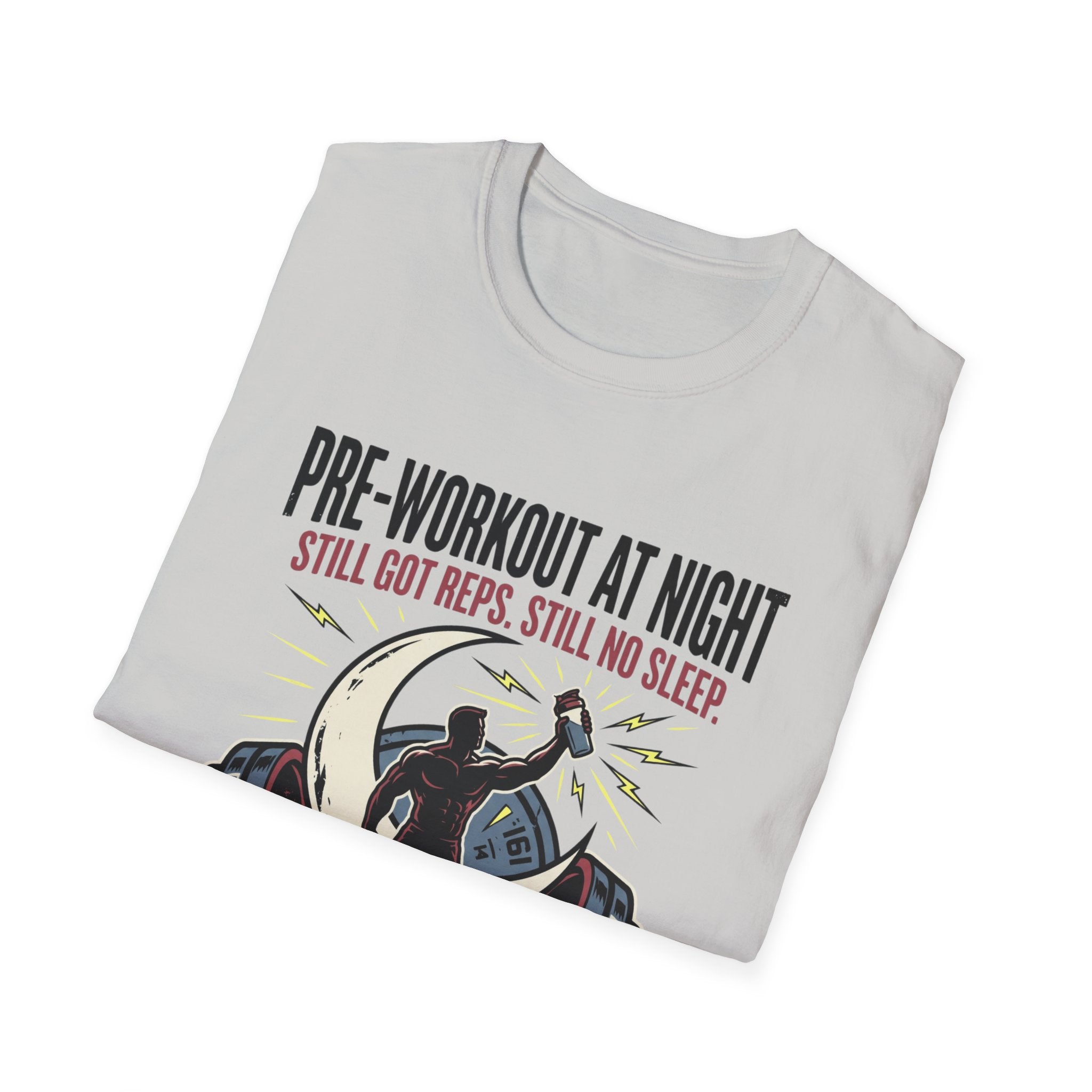 Pre at night Still got Reps Still No Sleep T-Shirt
