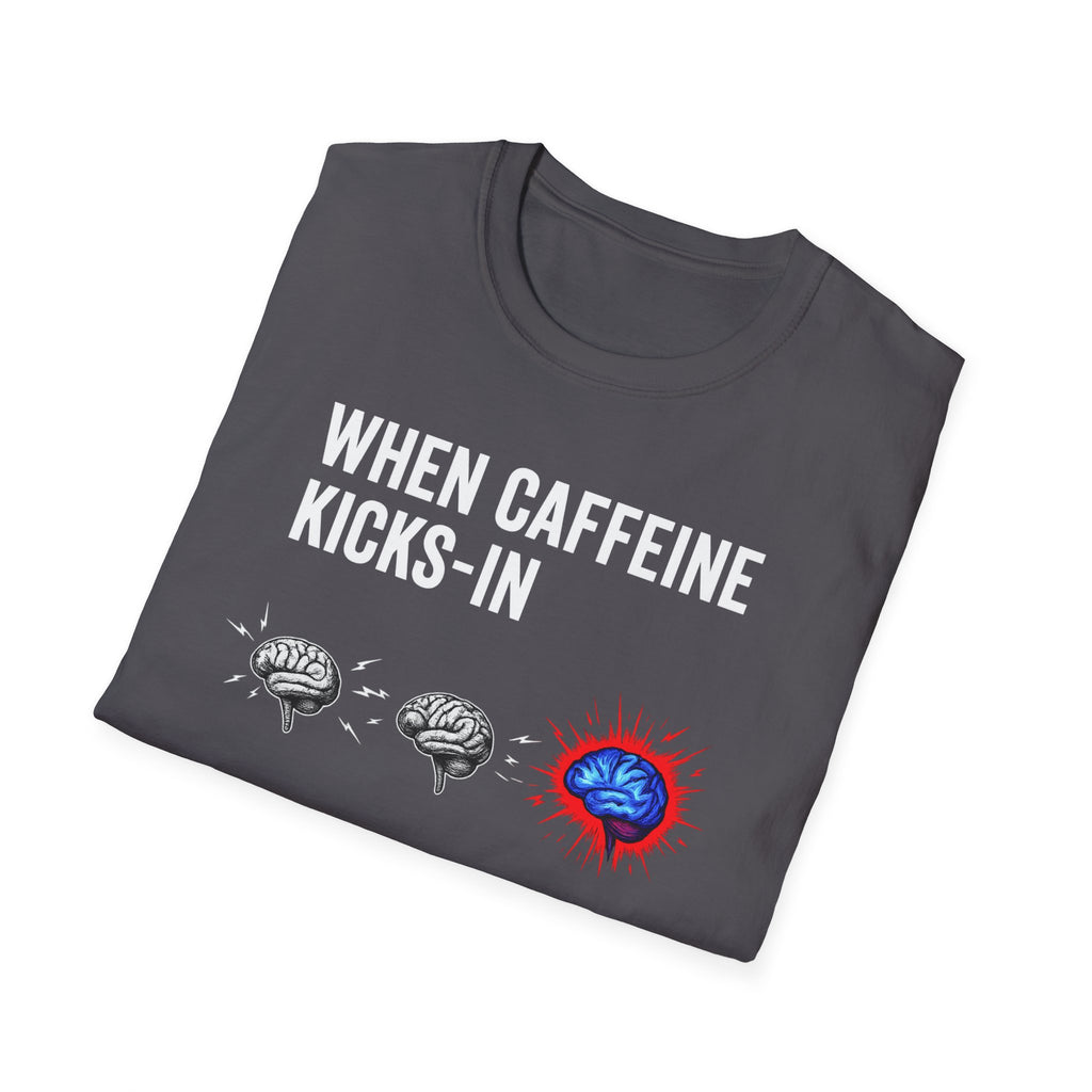 When Caffeine Kicks In – Brainstorm Mode Engaged T-Shirt