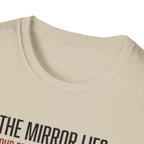 The mirror lies T-Shirt