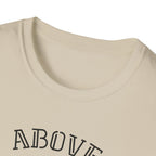 Above Else T-Shirt