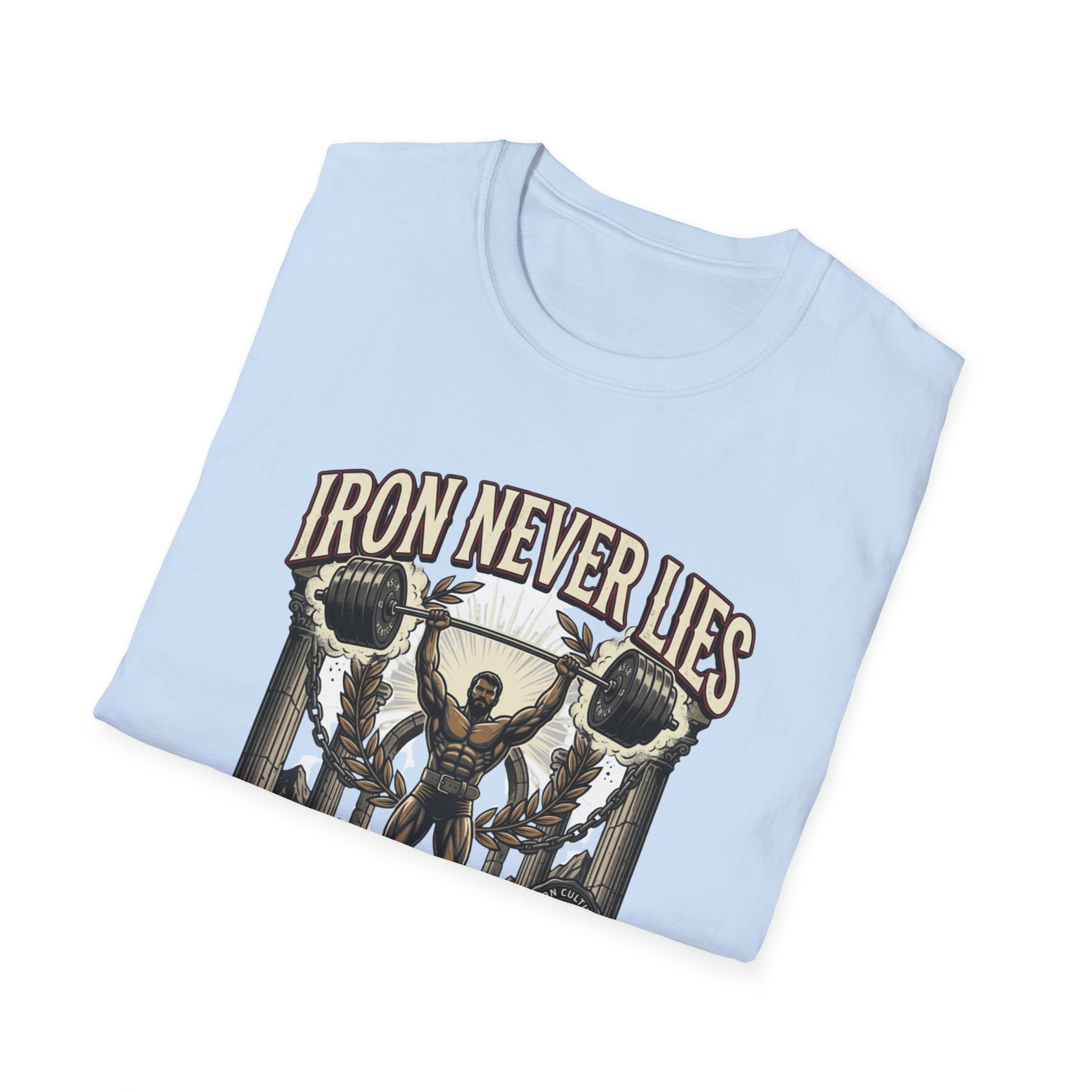 Iron never lies T-Shirt