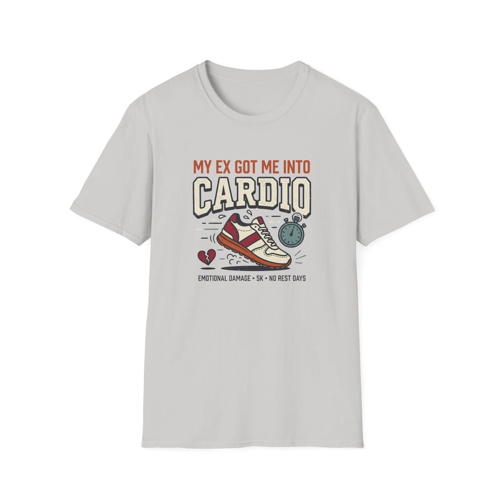 My Ex Got Me Into Cardio T-Shirt
