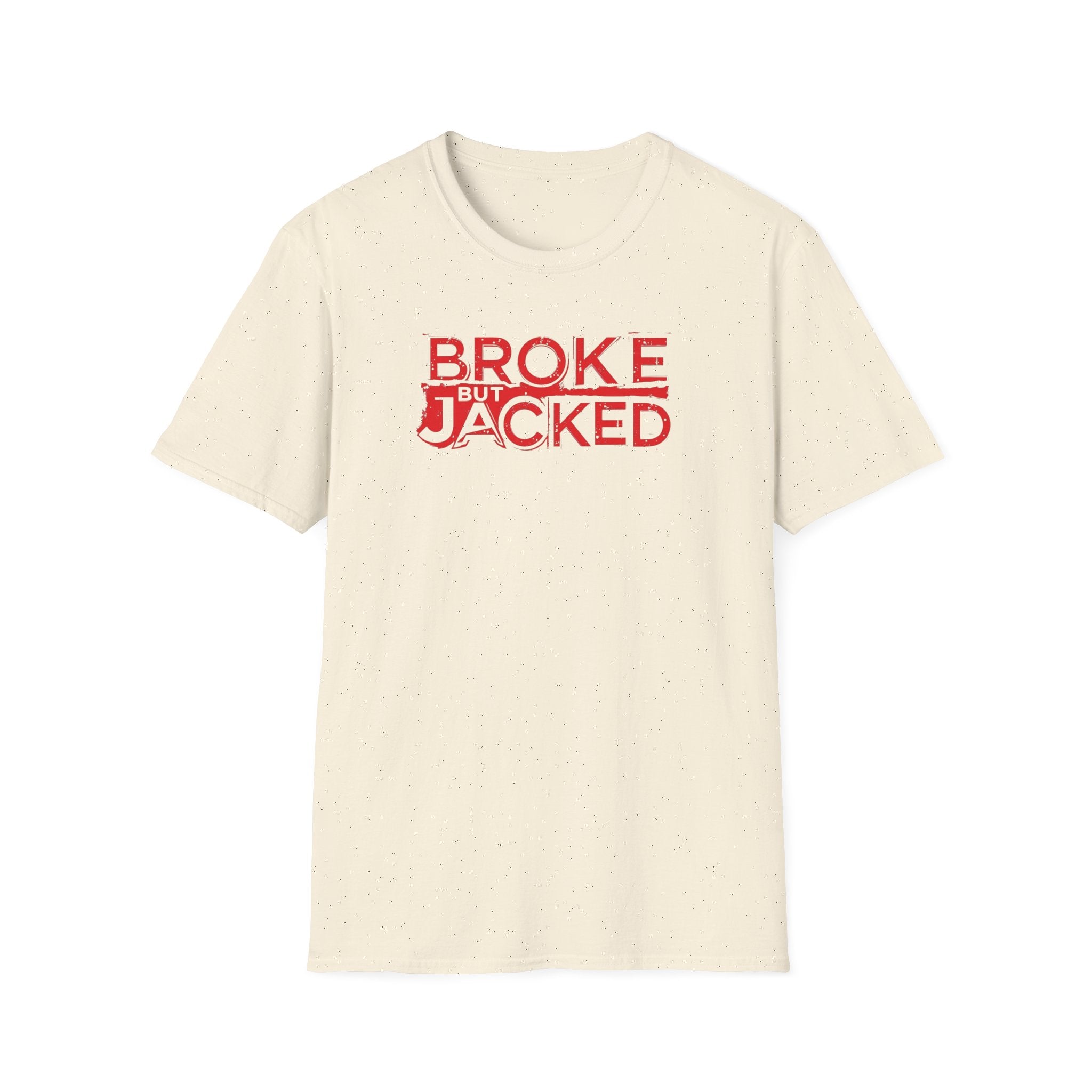 Broke But Jacked – Grit Edition T-Shirt