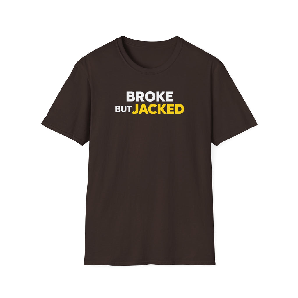 Broke But Jacked T-Shirt