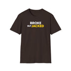 Broke But Jacked T-Shirt