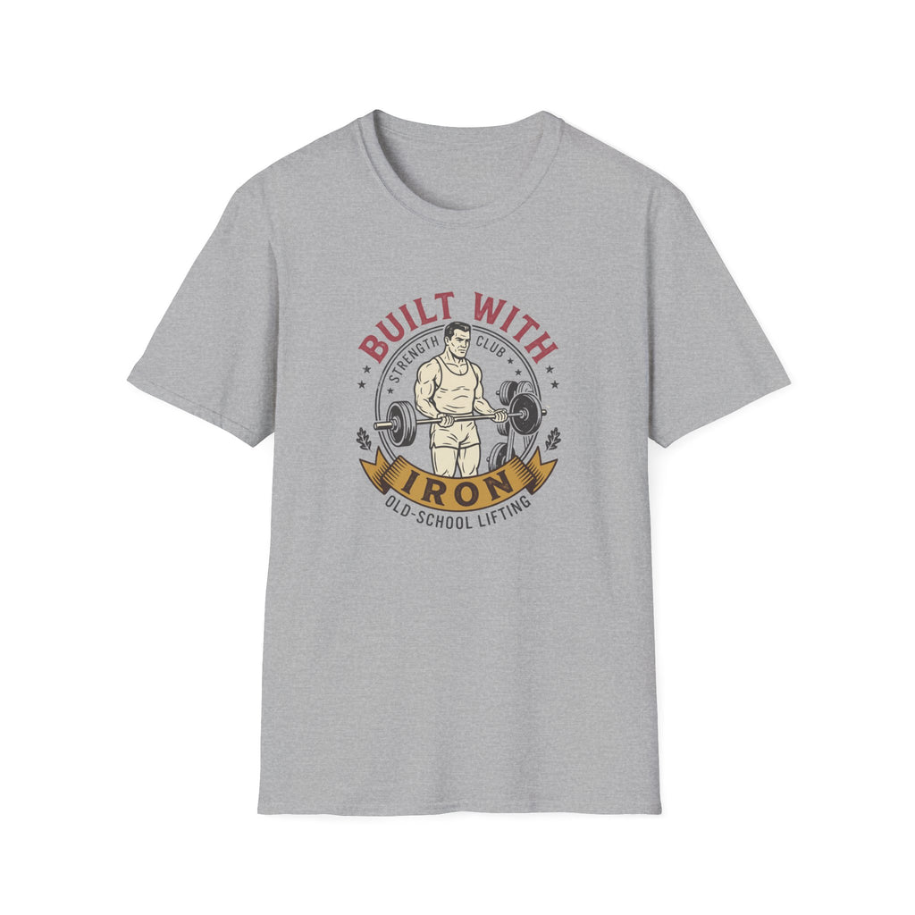 Built with iron T-Shirt