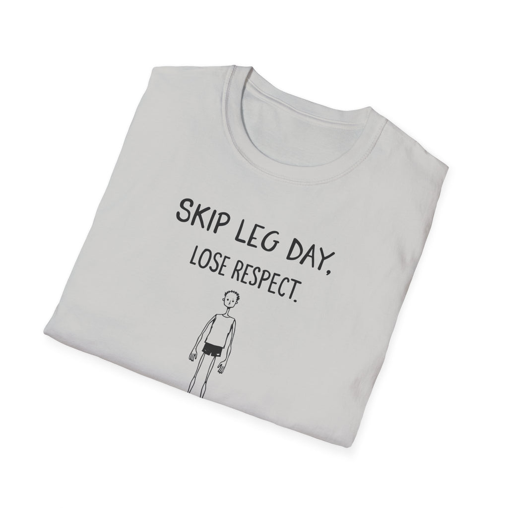 Skip Leg Day, Lose Respect – Minimalist Sketch T-Shirt
