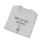 Skip Leg Day, Lose Respect – Minimalist Sketch T-Shirt