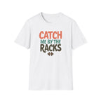 Catch Me by the Racks – Gym Hangout Series T-Shirt