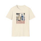 Mirror is not the measurement T-Shirt