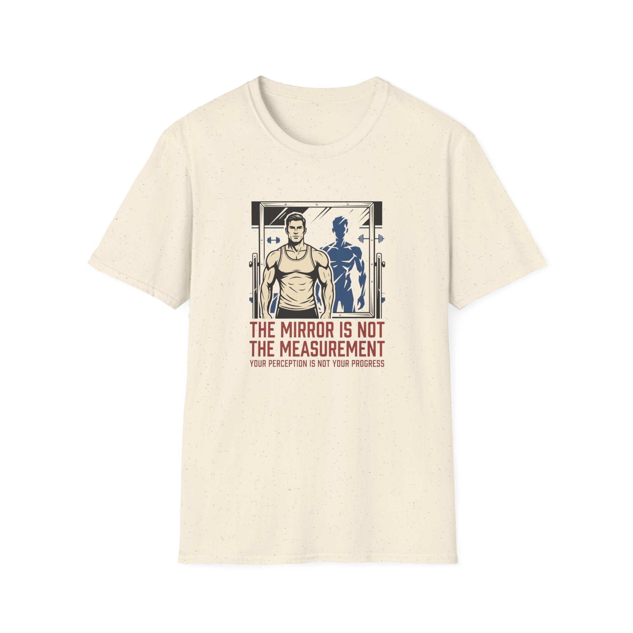 Mirror is not the measurement T-Shirt