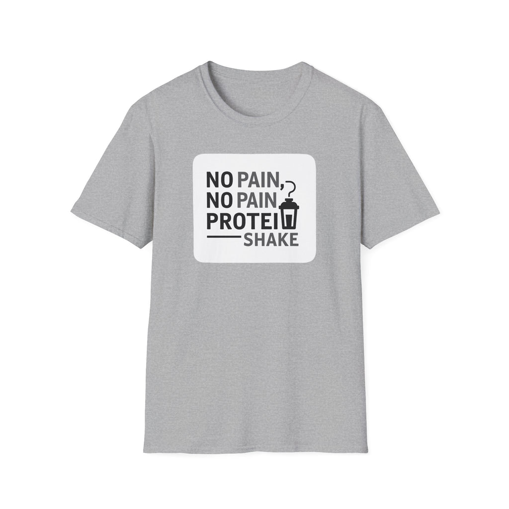No Pain No Protein Shake Tshirt T-Shirt
