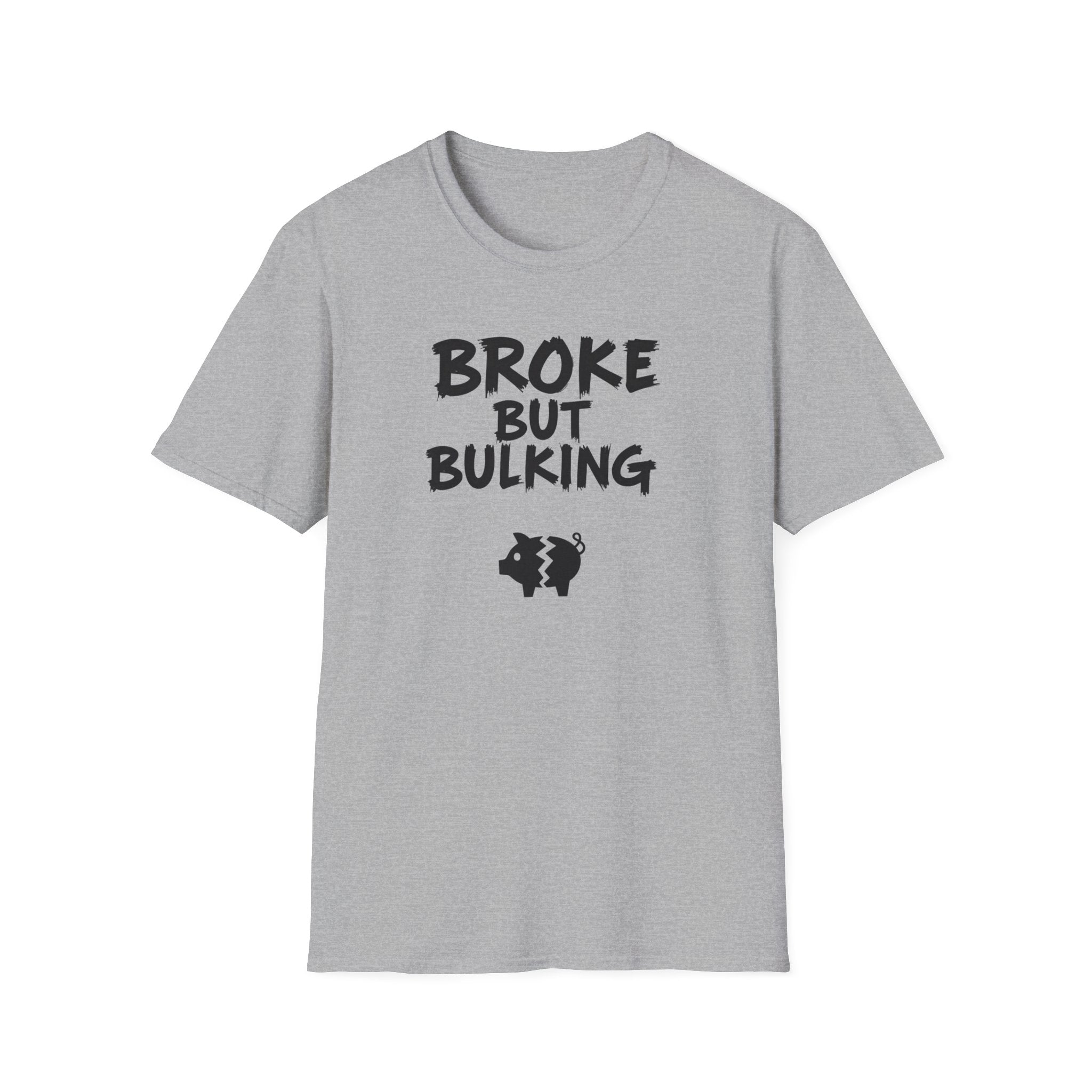 Broke But Bulking T-Shirt