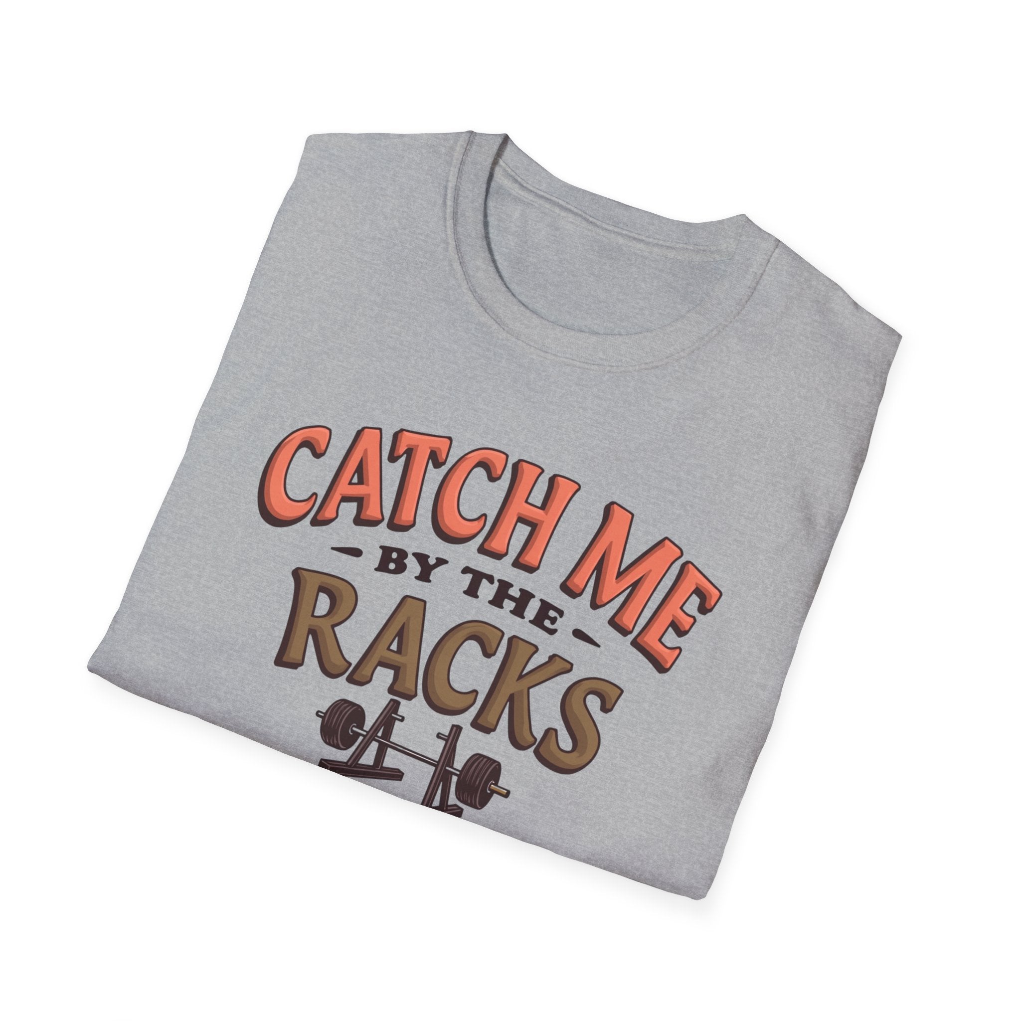 Catch Me By the Racks – Squat Spot Edition T-Shirt
