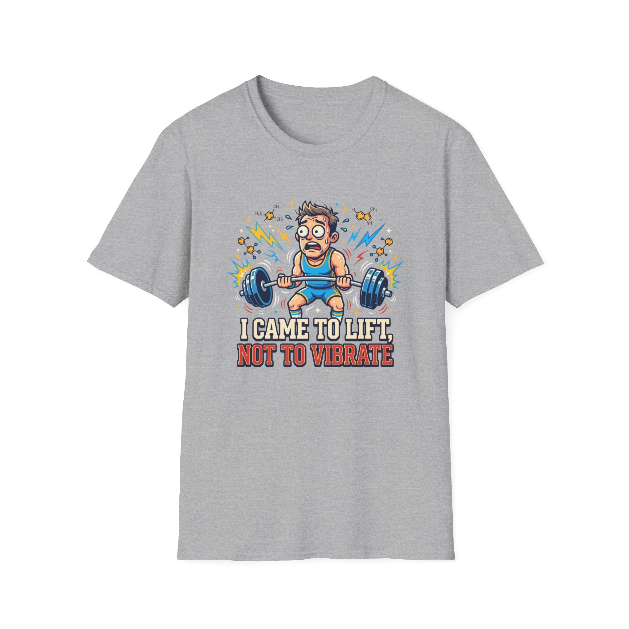 I came to lift, not to vibrate T-Shirt