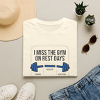 I Miss gym on rest days T-Shirt